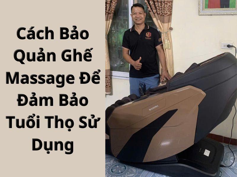   
          Cách Bảo Quản Ghế Massage Để Đảm Bảo Tuổi Thọ Sử Dụng